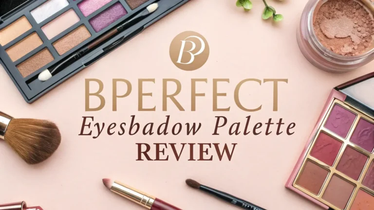 BPerfect Eyeshadow Palette Review 2026: Is It Worth Your Money?