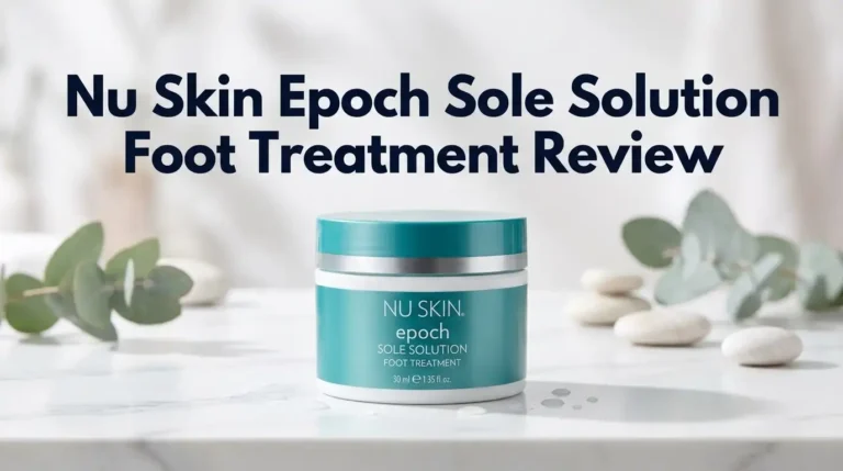 Nu Skin Epoch Sole Solution Foot Treatment Review: Worth It?