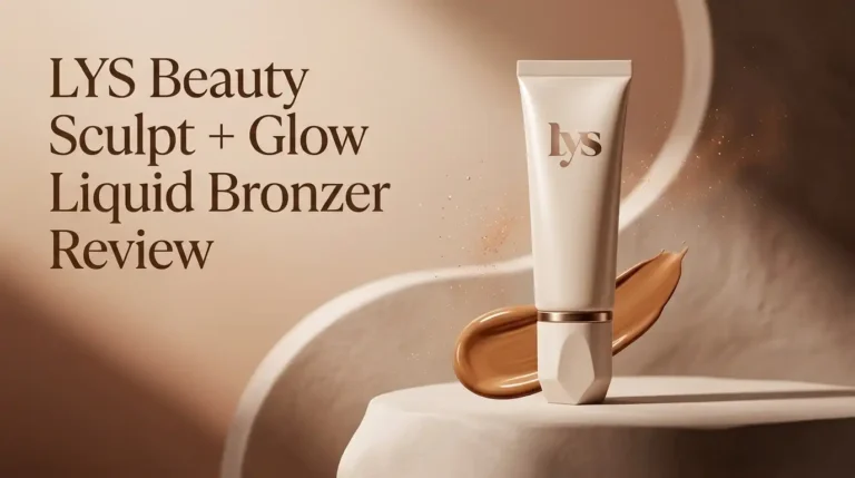 LYS Beauty Sculpt + Glow Liquid Bronzer Review 2026: Worth Buying?
